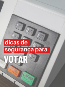 dicas de segurança para votar. Urna eletrônica ao fundo.