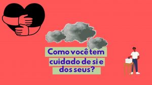 imagem com nuvens e coração escrito como você cuida dos seus