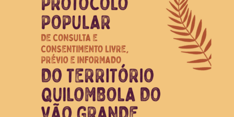 Protocolo popular de consulta e consentimento livre, prévio e informado do território quilombola do Vão Grande – Mato Grosso