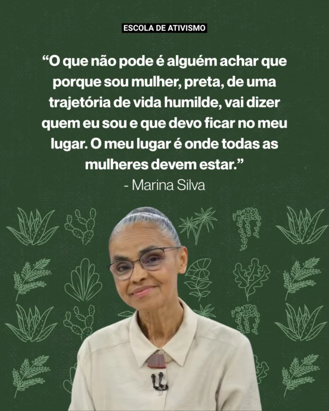 E o lugar de Marina Silva, e de cada mulher, é onde ela quiser.

Durante os ataques em comissão no Senado, a Ministra do Meio Ambiente e de Mudança do Clima disse ao senador Marcos Rogério (PL-RO) que "não é uma mulher submissa", e ele respondeu: "Se ponha no seu lugar". Já Plínio Valério (PSDB-AM) afirmou que ela "não merecia respeito".

Não é a primeira vez que estes senadores cometem violências. Ainda assim, Marina saiu da sessão mais fortalecida do que antes: o Brasil está com ela.

Precisamos defender os defensores. Por isso, estamos com Marina Silva.

#escoladeativismo #ativismo